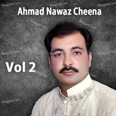 Ahmed Nawaz Cheena, Vol. 2 - Ahmed Nawaz Cheena