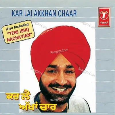 Kar Lai Akkhan Chaar - Malkit Singh