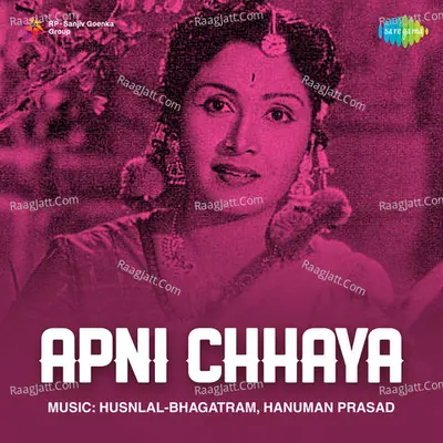 Apni Chhaya - Husnlal-Bhagatram