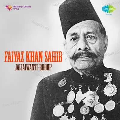 Faiyaz Khan Sahib - Jaijaiwanti Bhoop Poster