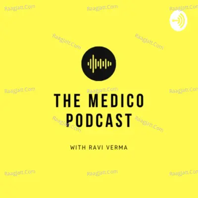 The Medico Podcast - season - 1 - Ravi Verma
