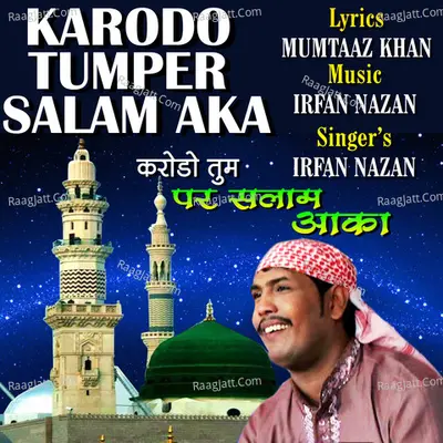 Karodo Tumper Salam Aaqa - Irfan Nazan
