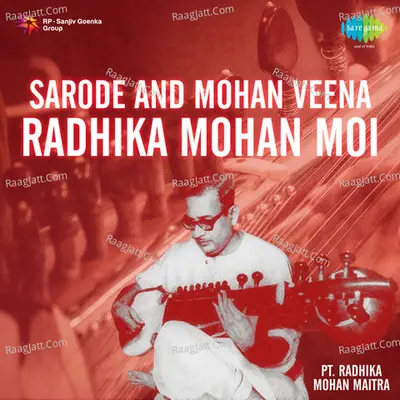 Sarode And Mohan Veena By Radhika Mohan - Pandit Radhika Mohan Maitra