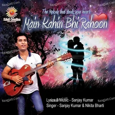 Main Kahin Bhi Rahoon Poster