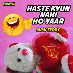 Haste Kyun Nahi Ho Yaar (Laughing Song)