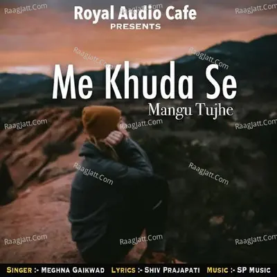 Me Khuda Se Mangu Tujhe 