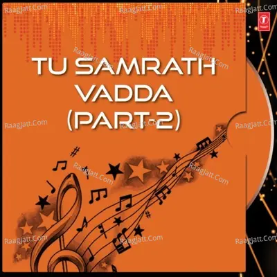 Tu Samrath Vadda Part-2 - Bhai Surinder Singh