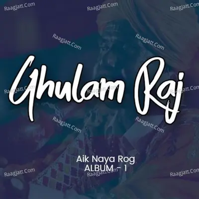 Aik Naya Rog, Vol. 1 - Ghulam Raj