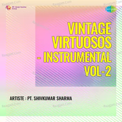 Vintage Virtuosos Instrumental Vol 2 - Pandit Shiv Kumar Sharma