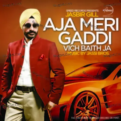 Aja Meri Gaddi Mein Beth Jaa - jasbir Gill