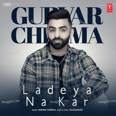 Ladeya Na Kar