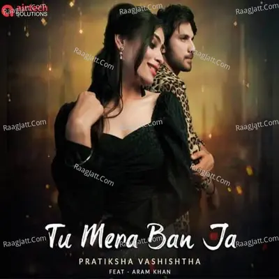 Tu Mera Ban Ja