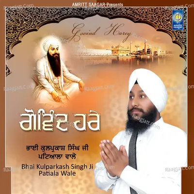 Govind Harey - Bhai Kulparkash Singh Ji Patiala Wale