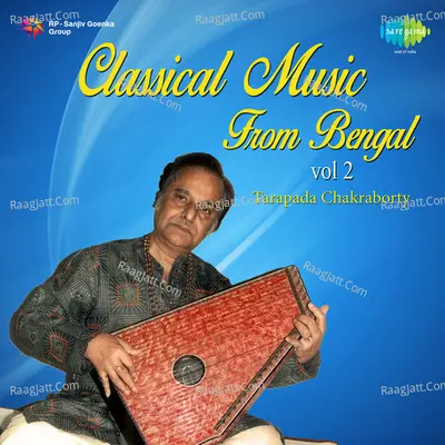 Classical Music From Bengal,Vol. 2 - Tarapada Chakraborty