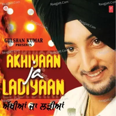 Akhiyaan Ja Ladiyaan - Inderjit Nikku