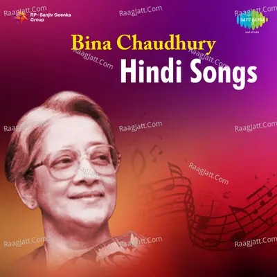Bina Chaudhury Hindi Songs - Bina Chowdhury