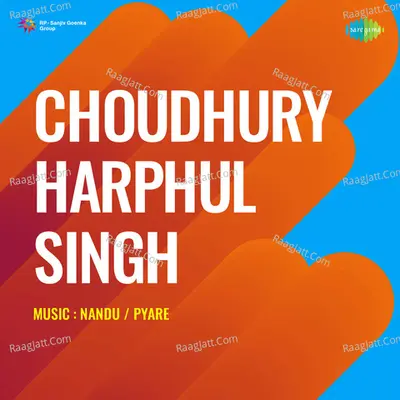 Choudhury Harphul Singh Poster