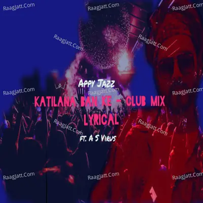 Katilana Ban Ke (Club Mix)