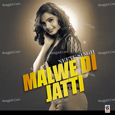Malwe Di Jatti - Neetu Singh