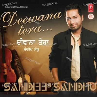Deewana Tera - Sandeep Sandhu
