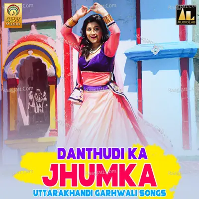 Danthudi Ka Jhumka Uttarakhandi Garhwali Songs Poster