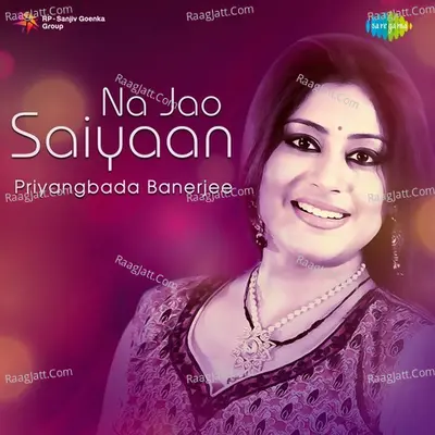 Na Jao Saiyaan - Priyangbada Banerjee Cover
