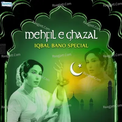 Mehfil-E-Ghazal - Iqbal Bano Special - Iqbal Bano