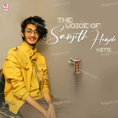 The Voice Of Sanjith Hegde Hits - Sanjith Hegde
