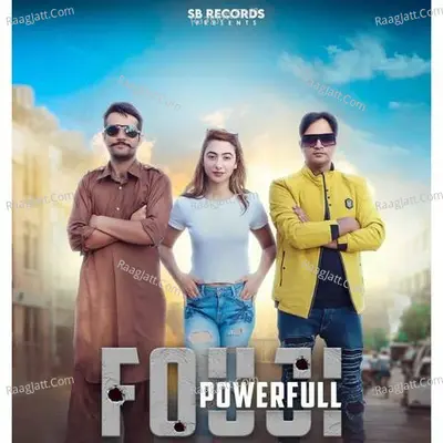 Fouji Powerfull