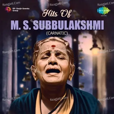 Hits of M. S. Subbulakshmi-Carnatic - M.S. Subbulakshmi