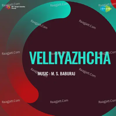 Velliyazhcha - 