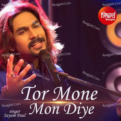 Tor Mone Mon Diye - 