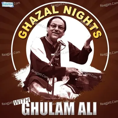 Ghazal Nights With Ghulam Ali - Ghulam Ali
