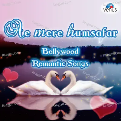 Ae Mere Humsafar-Bollywood Romantic Songs Poster