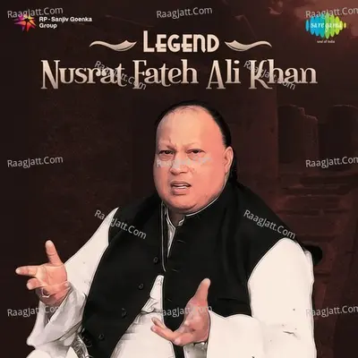 Legend - Nusrat Fateh Ali Khan - Nusrat Fateh Ali Khan