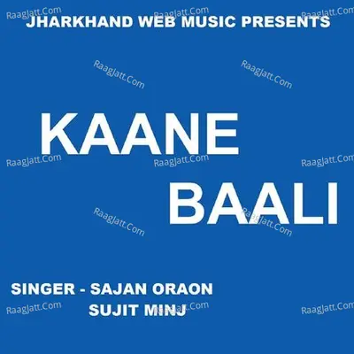 Kaane Baali (Nagpuri Song) Cover