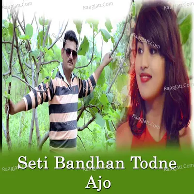 Seti Bandhan Todan Ajo Cover