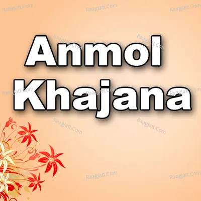 Anmol Khajana - Jashram Baishla
