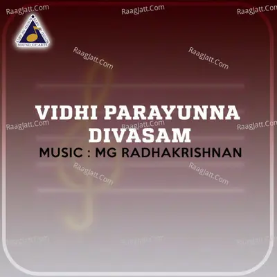Vidhi Parayunna Divasam (Original Motion Picture Soundtrack) - M G Radhakrishnan