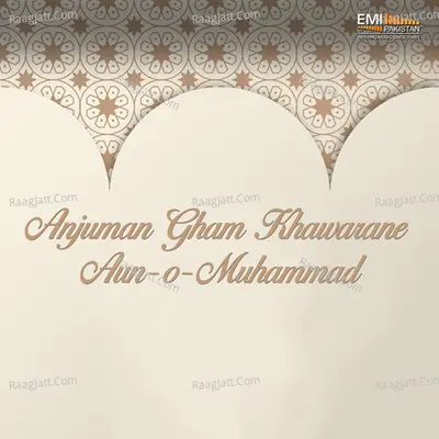 Anjuman Gham Khawarane Aun-O-Muhammad - 