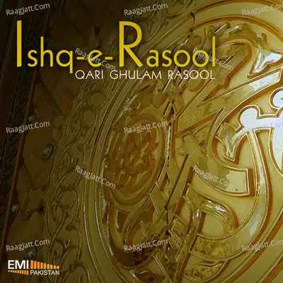Ishq-E-Rasool - Qari Ghulam Rasool