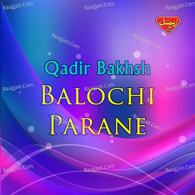 Balochi Parane - Qadir Bakhsh