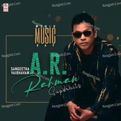 World Music Day - Sangeetha Vaibhavam A. R. Rahman Superhits - A. R. Rahman