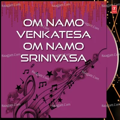 Om Namo Venkatesa Om Namo Srinivasa - Lalitha Sagari