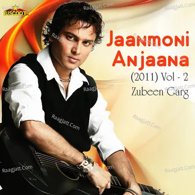 Jaanmoni And Anjaana (2011) Vol 2 - Zubeen Garg
