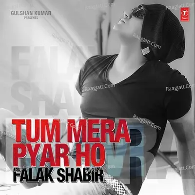 Tum Mera Pyar Ho - Falak Shabir Poster