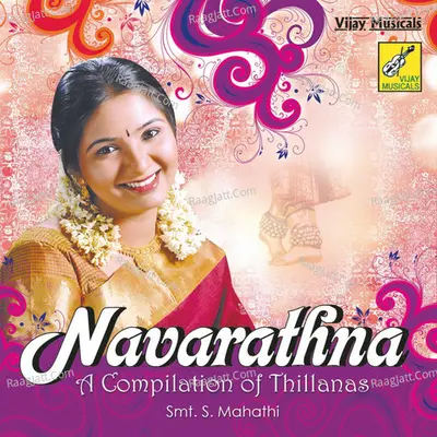 Navarathna / A Compilation of Thillanas - S. Mahathi