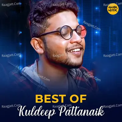 Best of Kuldeep Pattanaik Poster