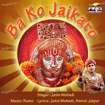 Baba Ko Jaikaro - Jatin Mehndi