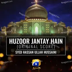 Huzoor Jantay Hain (Original Score)